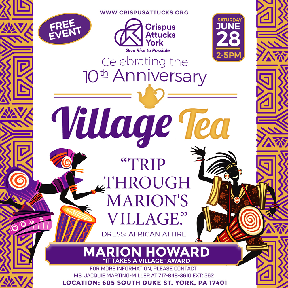 Crispus Attucks York, 10th Anniversary Village Tea, Marion Howard "It Takes a Village" Award