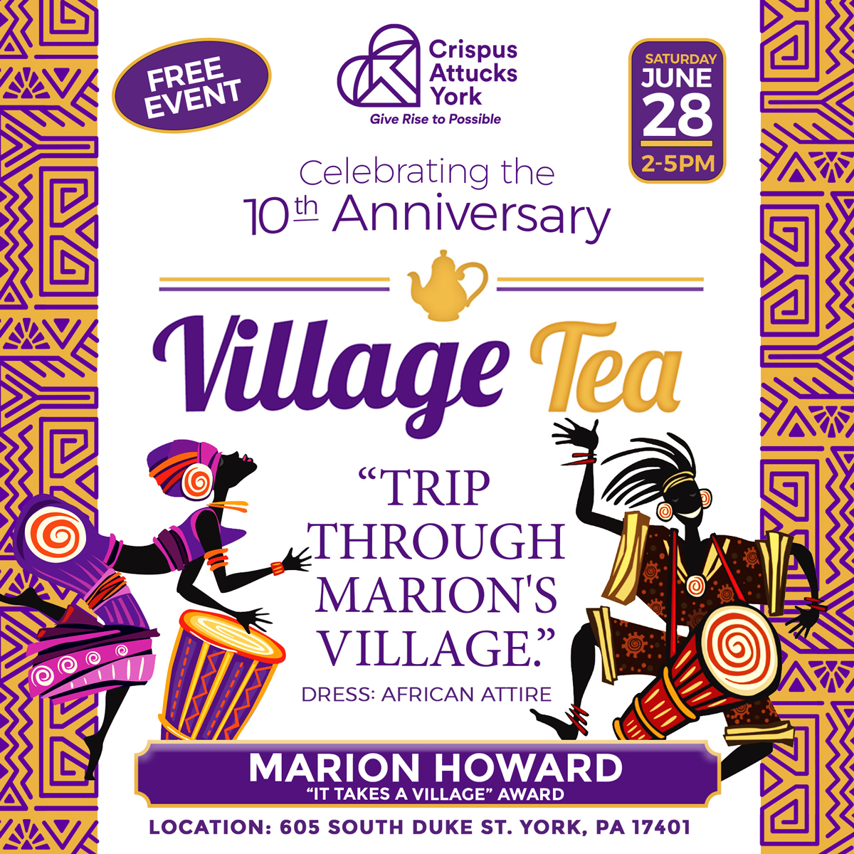 Crispus Attucks York, 10th Anniversary Village Tea, Marion Howard "It Takes a Village" Award