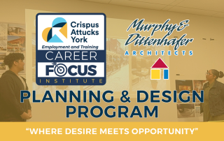 2025 Crispus Attucks York Career Focus Institute, Planning and Design Program Partnership with Murphy & Dittenhafer Architects