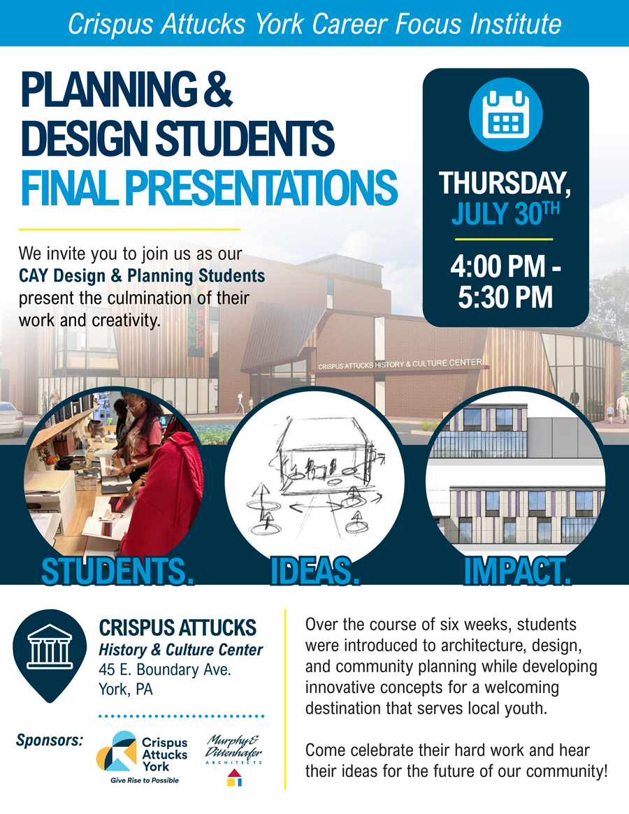 Crispus Attucks York Career Focus Institute, Planning & Design Final Presentations