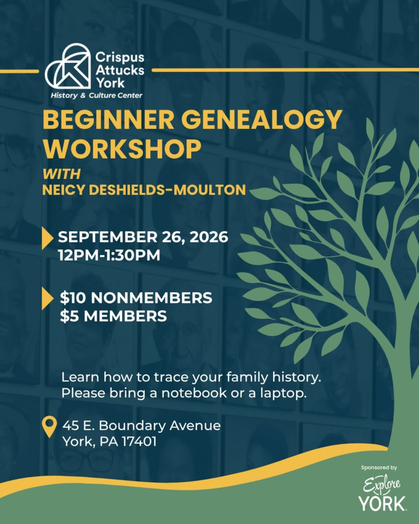 Crispus Attucks York History & Culture Center, Beginner Genealogy Workshop, September 26, 2026